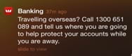 Westpac Banking sends push notifications to make sure your transactions are legitimate while travelling